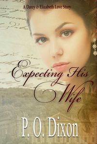 Produktbild: Expecting His Wife (Darcy and Elizabeth Short Stories, #3)