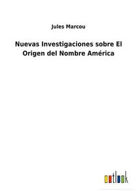 Produktbild: Nuevas Investigaciones sobre El Origen del Nombre Am&eacute;rica