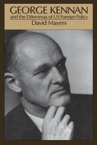 Produktbild: George Kennan and the Dilemmas of US Foreign Policy