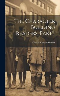 Produktbild: The Character Building Readers, Part 1