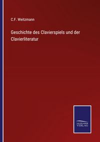 Produktbild: Geschichte des Clavierspiels und der Clavierliteratur