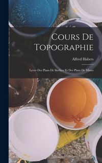 Produktbild: Cours de Topographie: Lever des Plans de Surface et des Plans de Mines