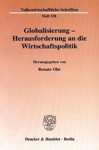 Bild vom Artikel Globalisierung - Herausforderung an die Wirtschaftspolitik. vom Autor Renate Ohr