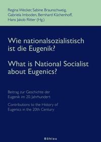 Produktbild: Wie nationalsozialistisch ist die Eugenik? - What is National Socialist about Eugenics?