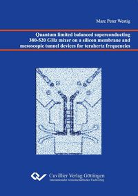 Produktbild: Quantum limited balanced superconducting 380-520 GHz mixer on a silicon membrane and mesoscopic tunnel devices for terahertz frequencies