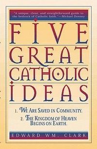 Produktbild: Five Great Catholic Ideas