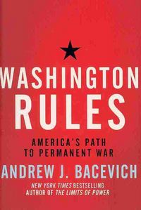 Produktbild: Washington Rules: America's Path to Permanent War