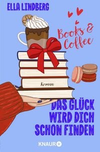 Produktbild: Books & Coffee - Das Gl&uuml;ck wird dich schon finden
