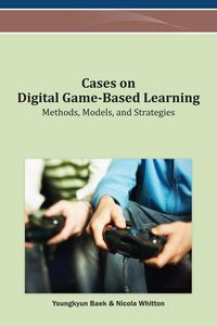 Produktbild: Cases on Digital Game-Based Learning: Methods, Models, and Strategies