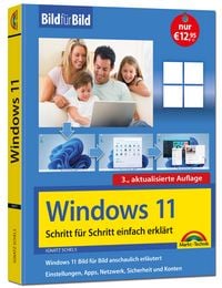 Produktbild: Windows 11 Bild f&uuml;r Bild erkl&auml;rt - Windows 11. Ideal f&uuml;r Einsteiger und Umsteiger geeignet - 3. Auflage