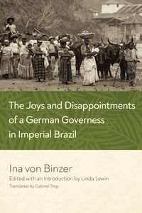 Produktbild: The Joys and Disappointments of a German Governess in Imperial Brazil