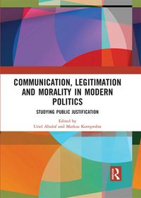 Produktbild: Communication, Legitimation and Morality in Modern Politics