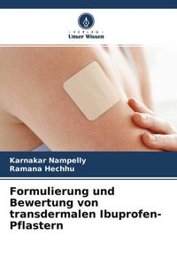 Produktbild: Formulierung und Bewertung von transdermalen Ibuprofen-Pflastern