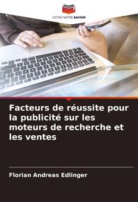 Produktbild: Facteurs de r&eacute;ussite pour la publicit&eacute; sur les moteurs de recherche et les ventes