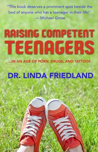Raising Competent Teenagers: . . . in an Age of Porn, Drugs and ...