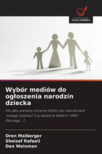 Produktbild: Wyb&oacute;r medi&oacute;w do og&iquest;oszenia narodzin dziecka