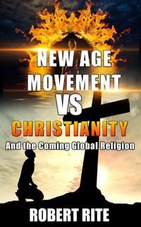 Produktbild: The New Age Movement vs. Christianity - and The Coming Global Religion