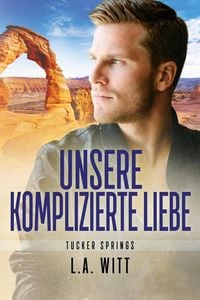 Produktbild: Unsere komplizierte Liebe (Tucker Springs (German), #4)