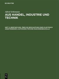 Produktbild: Briefwechsel &uuml;ber die Beschaffung eines elektrisch angetriebenen Laufkranes f&uuml;r eine Maschinenbauhalle