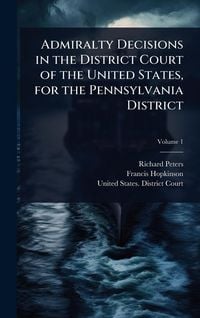 Produktbild: Admiralty Decisions in the District Court of the United States, for the Pennsylvania District