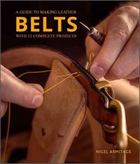 Produktbild: Guide to Making Leather Belts with 12 Complete Projects