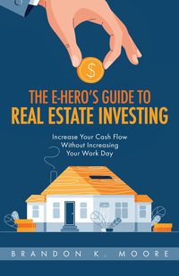 Produktbild: The E-Hero's Guide to Real Estate Investing
