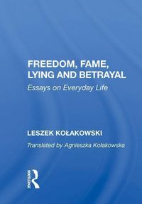 Produktbild: Kolakowski, L: Freedom, Fame, Lying and Betrayal
