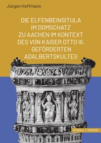 Produktbild: Die Elfenbeinsitula im Domschatz zu Aachen im Kontext des von Otto III. gef&ouml;rderten Adalbertskultes