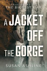 Produktbild: A Jacket Off the Gorge: True Story of the Biggest Liar