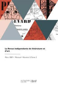 Produktbild: La Revue ind&eacute;pendante de litt&eacute;rature et d'art