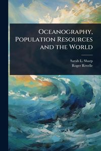 Produktbild: Oceanography, Population Resources and the World