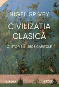 Produktbild: Civiliza&iquest;ia clasica. O istorie &icirc;n zece capitole