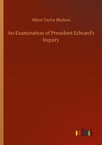 Produktbild: An Examination of President Edward's Inquiry