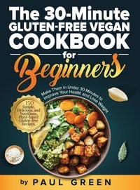 Produktbild: The 30-Minute Gluten-free Vegan Cookbook for Beginners