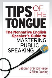 Produktbild: Tips of the Tongue: The Nonnative English Speaker's Guide to Mastering Public Speaking