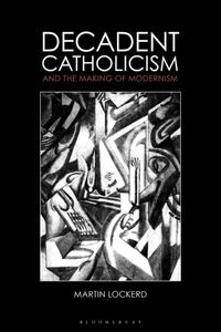 Produktbild: Decadent Catholicism & The Mak