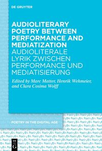 Produktbild: Audioliterary Poetry between Performance and Mediatization / Audioliterale Lyrik zwischen Performance und Mediatisierung