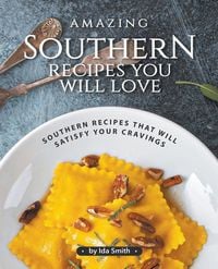 Produktbild: Amazing Southern Recipes You Will Love