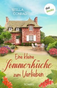 Produktbild: Eine kleine Sommerk&uuml;che zum Verlieben - oder: Die Gl&uuml;cksk&ouml;chin