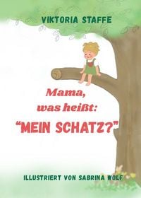 Produktbild: Mama, was hei&szlig;t: "Mein Schatz?"