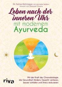 Bild vom Artikel Leben nach der inneren Uhr mit modernem Ayurveda vom Autor Suhas G. Kshirsagar