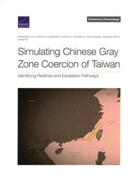 Produktbild: Simulating Chinese Gray Zone Coercion of Taiwan