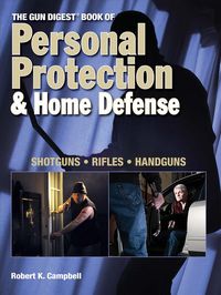 Produktbild: The Gun Digest Book of Personal Protection & Home Defense