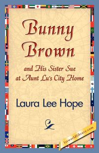 Produktbild: Bunny Brown and His Sister Sue at Aunt Lu's City Home