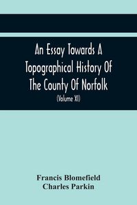 Produktbild: An Essay Towards A Topographical History Of The County Of Norfolk