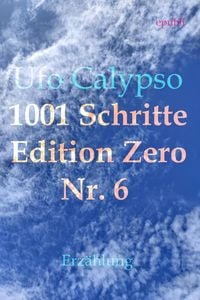 Bild vom Artikel 1001 Schritte - Edition Zero - Nr. 6 vom Autor Ufo Calypso