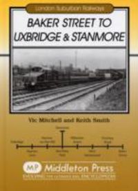 Produktbild: Mitchell, V: Baker Street to Uxbridge and Stanmore