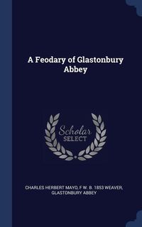 Produktbild: A Feodary of Glastonbury Abbey