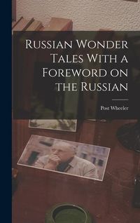 Produktbild: Russian Wonder Tales With a Foreword on the Russian