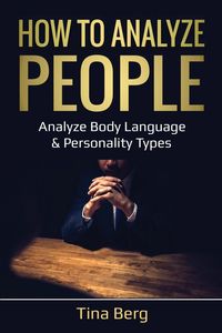 Bild vom Artikel How to Analyze People vom Autor Tina Berg